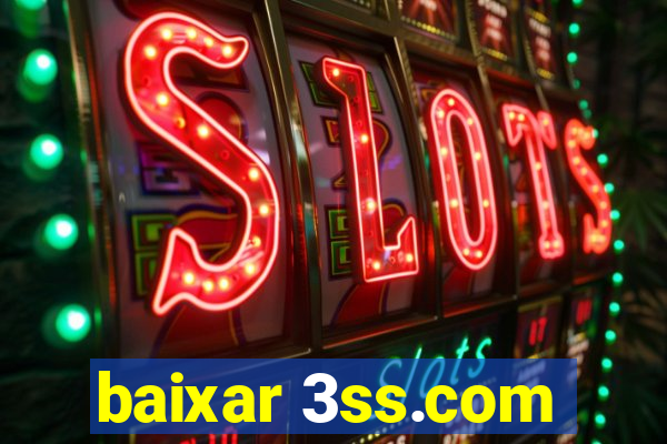 baixar 3ss.com